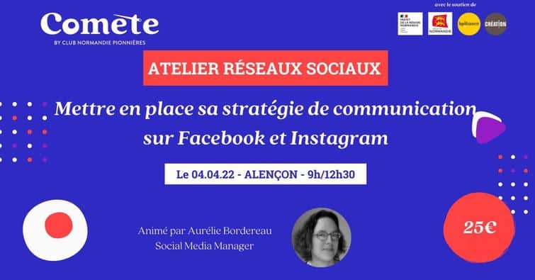 Atelier Comète Alençon 4 avril 2022 : Stratégie de communication Facebook et Instagram